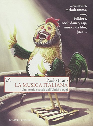 La Musica Italiana. Una Storia Sociale Dall'unità A Oggi