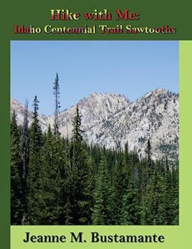 Paperback Hike with Me: Idaho Centennial Trail Sawtooths Book