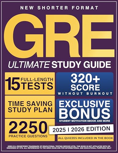 The Ultimate GRE Study Guide: The New Shorter Format with Comprehensive Review, 15 Full-Length Tests, 2250+ Practice Questions, Time-Saving Study Plan for Busy Students to Score 320+ without Burnout