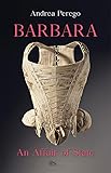 Barbara. An affair of state