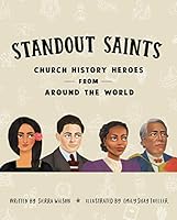 Standout Saints: Church History Heroes from Around the World 1629728063 Book Cover