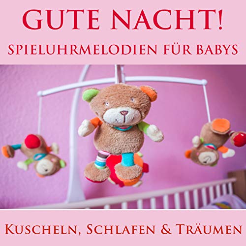 Bitte Spiel Musik Zum Einschlafen Ab Spiele Gute Nacht: Spieluhrmelodien zum Einschlafen für Babys (Kuscheln