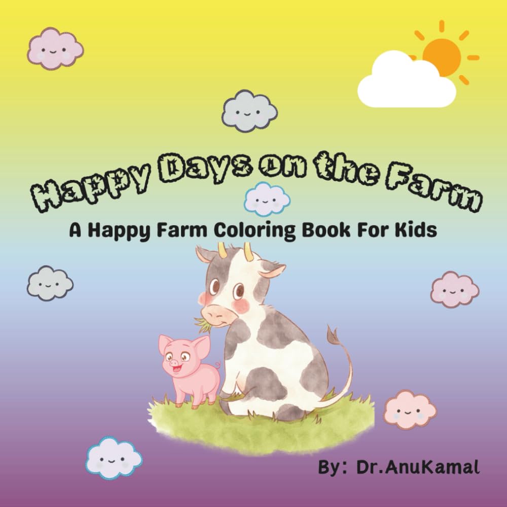 Happy Days on the Farm: A Happy Farm Coloring Book For Kids