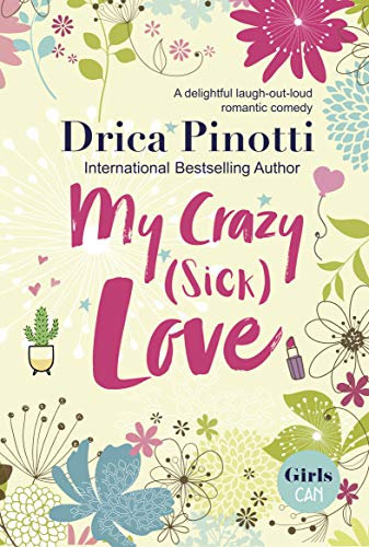 My Crazy (Sick) Love: a delightful laugh-out-loud
