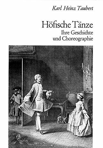 Höfische Tänze: Ihre Geschichte und Choreographie Höfische Tänze: Ihre Geschichte und Choreographie
