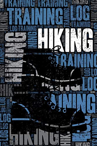 Hiking Training Log and Diary: Hiking Training Journal and Book For Hiker