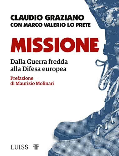 Missione. Dalla Guerra Fredda Alla Difesa Europea
