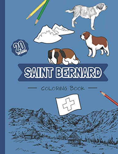 Saint Bernard - Coloring Book - 20 designs: Decor & Stuffed Dog to color for Kids & Adults | 20...