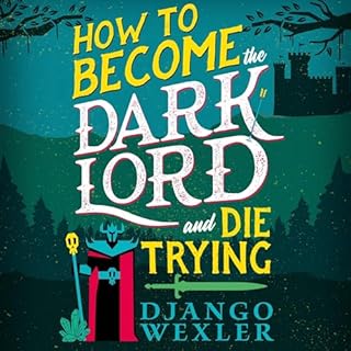 Page de couverture de How to Become the Dark Lord and Die Trying