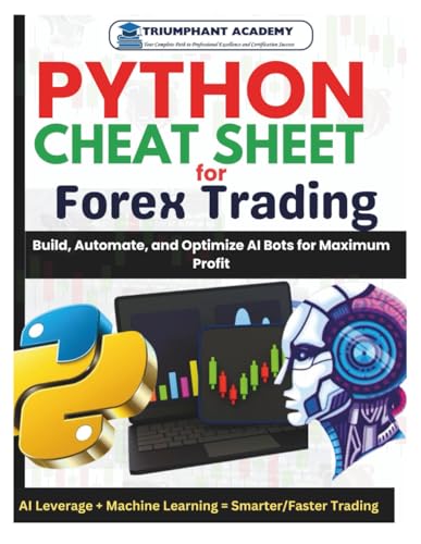 Python Cheat Sheet For Forex Trading: Build, Automate, and Optimi...