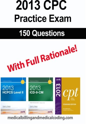CREATESPACE CPC Practice Exam 2013: Includes 150 practice questions, answers with full