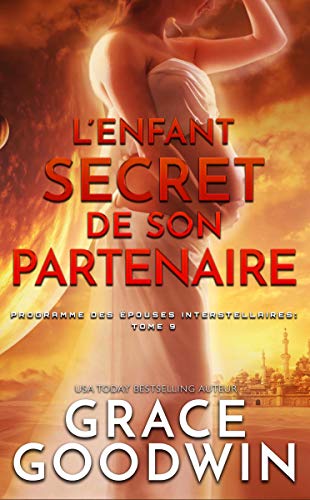 Télécharger L’Enfant Secret de son Partenaire (Programme des Épouses Interstellaires t. 9) PDF Ebook En Ligne
