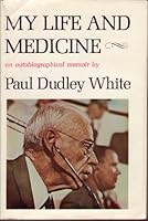 My Life and Medicine: An Autobiographical Memoir B0006C0KCA Book Cover
