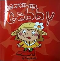 Grown-up Gabby 1845615964 Book Cover