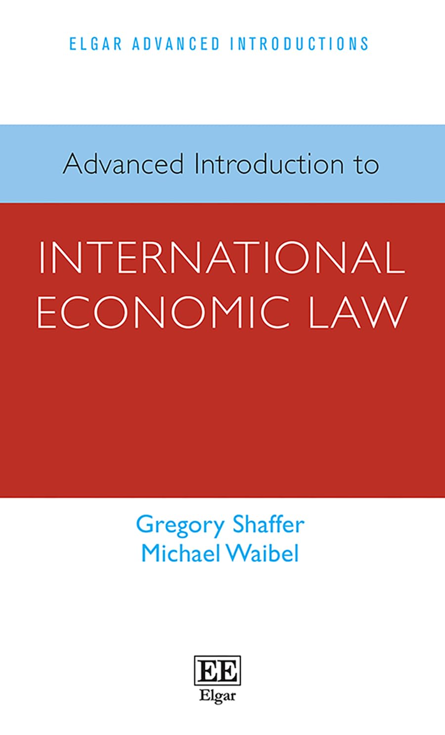 Advanced Introduction to International Economic Law (Elgar Advanced Introductions series)