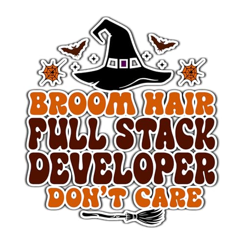 Full Stack Developer Vinyl Decal Sticker 3.5in – Halloween Vinyl Sticker - Broom Hair Don't Care Decal for Laptops, Water Bottles, Cars, Bumpers, Toolboxes – Gift for Full Stack Developer, Halloween