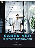  SABER VER.EL RETRATO FOTOGRAFICO (FOTO,CINE Y TV-FOTOGRAFÍA Y VIDEO)