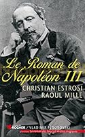 Le Roman de Napoleon III 2268069591 Book Cover