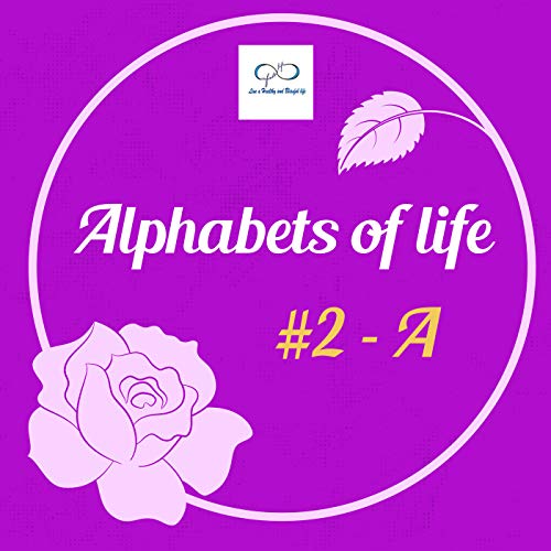 The Alphabets of Life - Episode 2 "A Words"