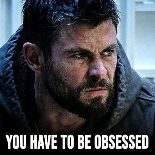 YOU HAVE TO BE OBSESSED