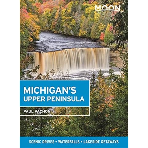 Moon Michigan's Upper Peninsula: Scenic Drives, Waterfalls, Lakeside Getaways (Travel Guide) Cover