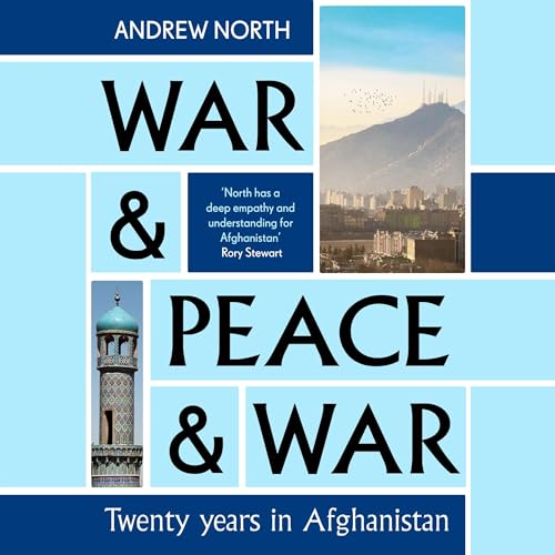 War &amp;amp; Peace &amp;amp; War by Andrew North