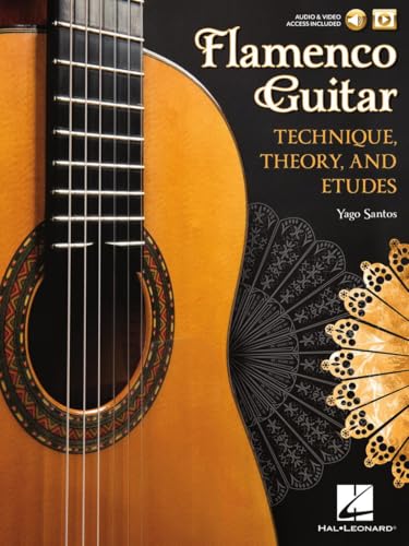 Flamenco Guitar Technique Theory and Etudes for Solo and Accompaniment | Learn Rhythms, Scales and...