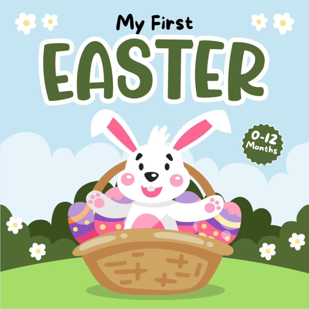 Baby Easter Gifts: My First Easter, High Contrast Book For Newborns 0-12 Months: +99 Adorable Black & White Images For Babies Boys, Girls With Eggs, Bunny (Easter Basket Stuffers Baby 3-6 Months)
