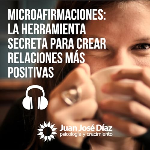 『Microafirmaciones: La herramienta secreta para crear relaciones más positivas』のカバーアート