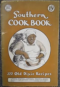 Paperback The Southern Cookbook of Fine Old Recipes (322 Old Dixie recipes) Book