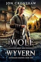 The Wolf and the Wyvern (Ravenglass Legends) B0DCP17FRR Book Cover