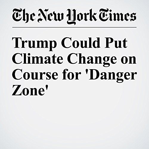Trump Could Put Climate Change on Course for 'Danger Zone' cover art