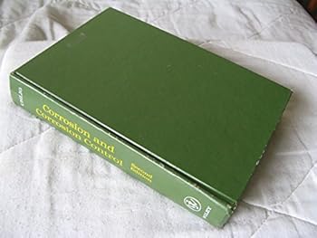 Hardcover Corrosion and Corrosion Control: An Introduction to Corrosion Science and Engineering Book