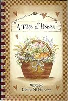 A Taste of Heaven: A Collection of Recipes by Big Spring Lutheran Ministry Co-op Youth Group Newville, PA B00540IG2K Book Cover