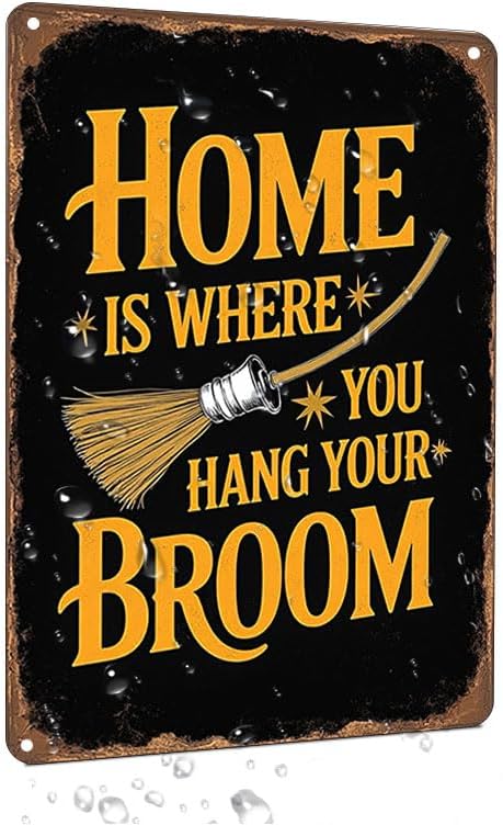 Home is Where You Hang Your Broom - Letrero de metal para casas de brujas, decoración de Halloween, salas de estar, entradas, cafeterías, bares,