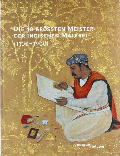 1100-1900: Die 40 grössten Meister der indischen Malerei 1100-1900: Die 40 grössten Meister der indischen Malerei