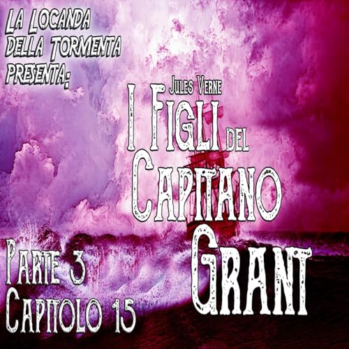 Audiolibro I figli del Capitano Grant - Jules Verne - Parte 03 Capitolo 15