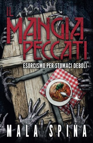 Il Mangia Peccati: Esorcismo per stomaci deboli Il Mangia Peccati: Esorcismo per stomaci deboli