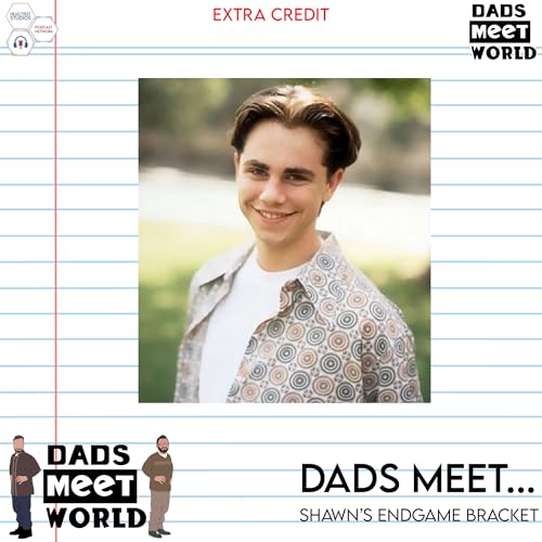 Dads Meet Extra Credit: The Shawn Endgame Bracket