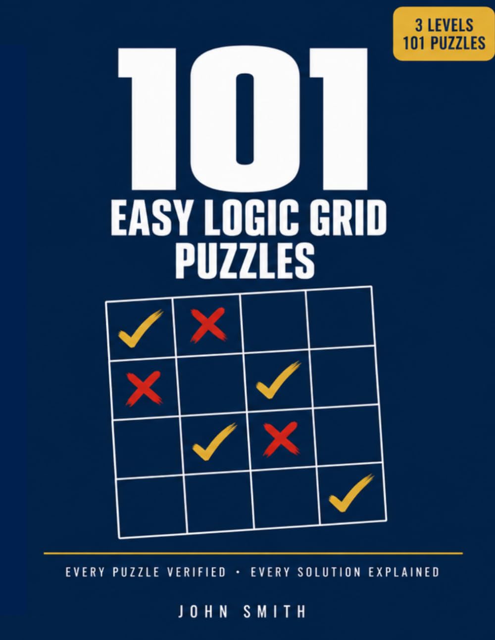 101 Easy Logic Grid Puzzles: Every Puzzle Verified, Every Solution Explained