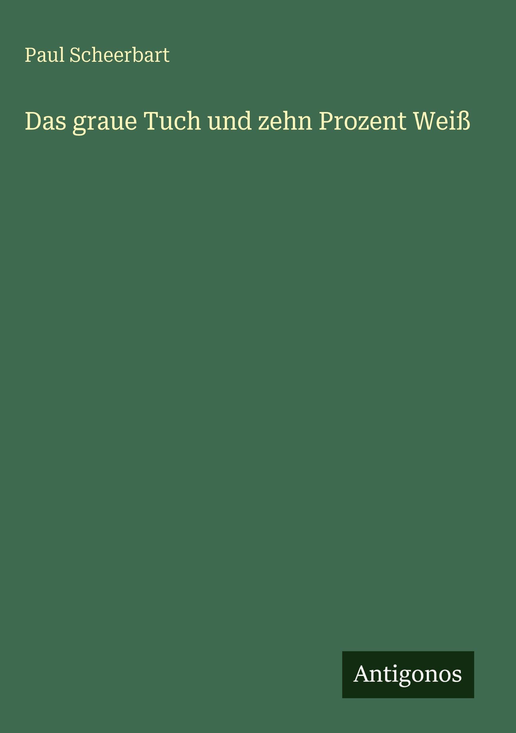 Das graue Tuch und zehn Prozent Weiß