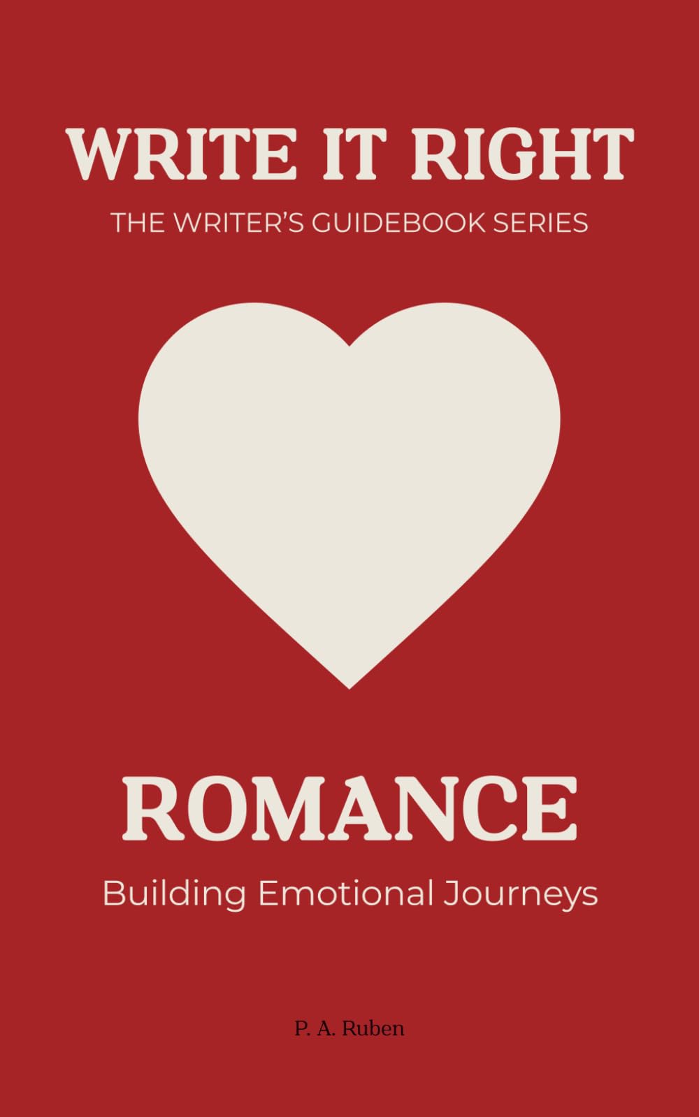 Romance: Write It Right: The Writer’s Guidebook