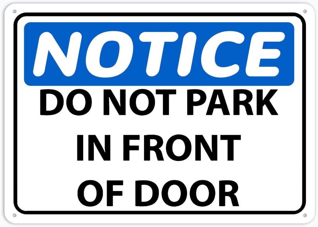 8"x12" Rust Free Aluminum Metal Sign - Notice Do Not Park In Front Of Door - Weatherproof, Heavy Duty - For Home & Business