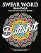 Swear Word Mandala Adults Coloring Book: The F**k Edition - 40 Rude and Funny Swearing and Cursing Designs with Stress Relief Mandalas (Funny Coloring Books)