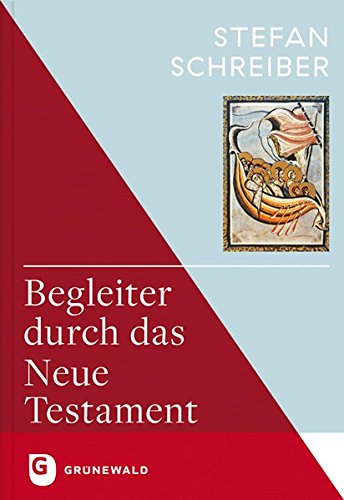 Begleiter durch das Neue Testament Begleiter durch das Neue Testament