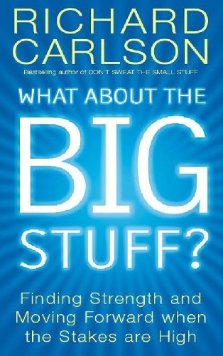 Télécharger What About The Big Stuff?: Finding Strength and Moving Forward When the Stakes Are High (English Edi PDF