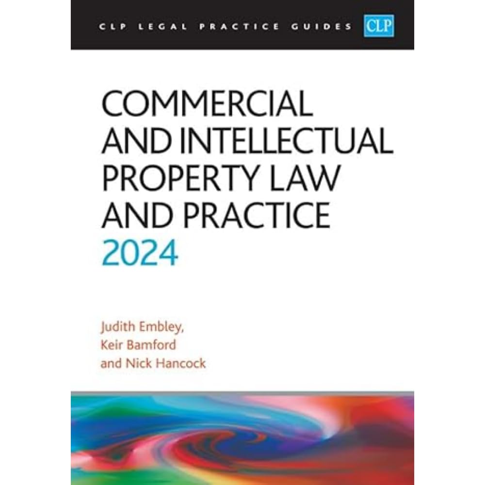 Commercial and Intellectual Property Law and Practice 2024: Legal Practice Course Guides (LPC)