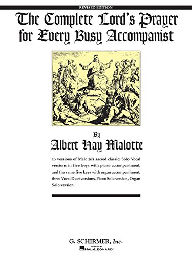 The Complete Lord's Prayer for Every Busy Accompanist: Revised Edition with 3 added duet arrangements (Vocal Collection)