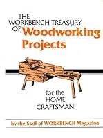 Workbench Treasury of Woodworking Projects for the Home Craftsman B000K5U0IC Book Cover