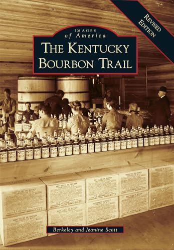 Kentucky Bourbon Trail, The: A Revised Edition (Images of America)